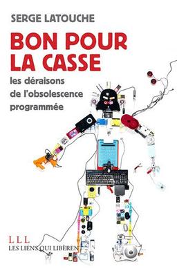 Bon pour la casse : les déraisons de l'obsolescence programmée