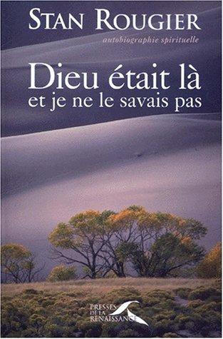 Autobiographie spirituelle. Vol. 1. Dieu était là et je ne le savais pas