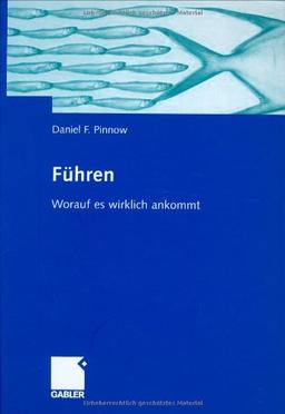 Führen: Worauf es wirklich ankommt