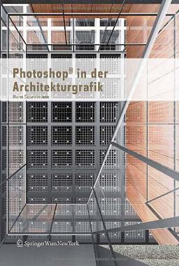 Photoshop® in der Architekturgrafik