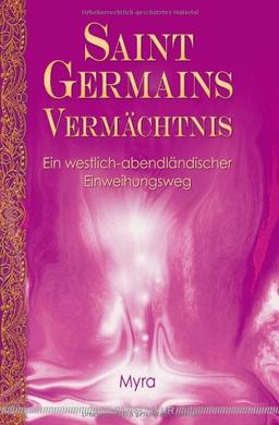 Saint Germains Vermächtnis: Ein westlich-abendländischer Einweihungsweg