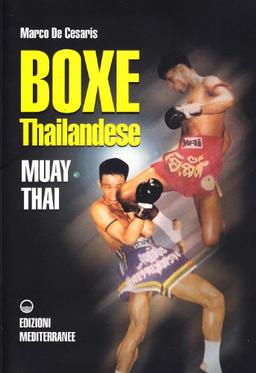 Boxe thailandese: muay thai (Arti marziali)