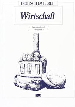 Kompendium zu Wirtschaft 1 Englisch mit Glossar: Kompendium Englisch mit Glossar