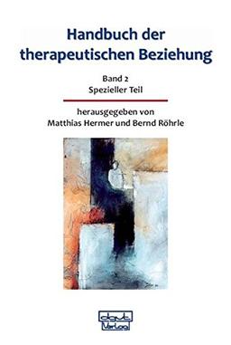 Handbuch der therapeutischen Beziehung 2: Spezieller Teil: BD 2