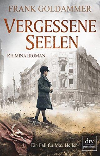 Vergessene Seelen: Kriminalroman (Max Heller, Band 3)