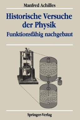 Historische Versuche der Physik: Funktionsfähig nachgebaut