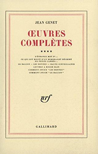 Oeuvres complètes. Vol. 4. L'Etrange mot d'.... Ce qui est resté d'un Rembrandt déchiré en petits carrés. Le Balcon