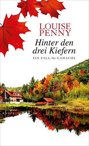 Hinter den drei Kiefern: Ein Fall für Gamache