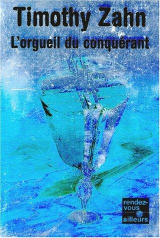 La saga des conquérants. Vol. 1. L'orgueil du conquérant