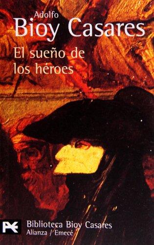 El sueño de los héroes (El Libro De Bolsillo - Bibliotecas De Autor - Biblioteca Bioy Casares)