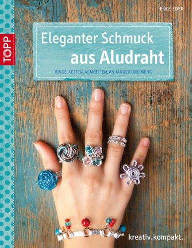 Eleganter Schmuck aus Aludraht: Ringe, Ketten, Armreifen, Anhänger und mehr