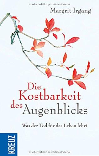 Die Kostbarkeit des Augenblicks: Was der Tod für das Leben lehrt