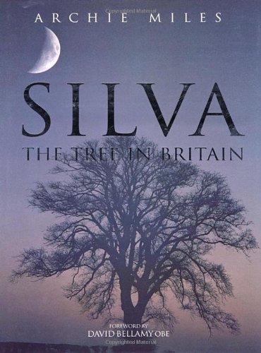 Silva Britannica: British Trees (Felix Dennis Books)