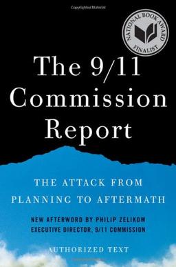 The 9/11 Commission Report: The Attack from Planning to Aftermath