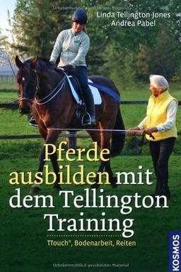 Pferde ausbilden mit dem Tellington-Training: TTouch, Bodenarbeit, Reiten