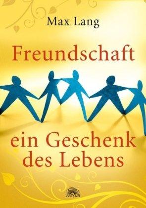 Freundschaft - ein Geschenk des Lebens -