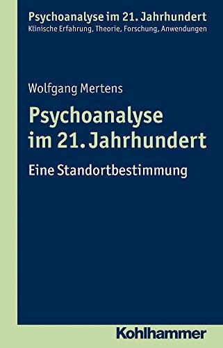 Psychoanalyse im 21. Jahrhundert: Eine Standortbestimmung