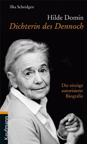 Hilde Domin: Dichterin des Dennoch