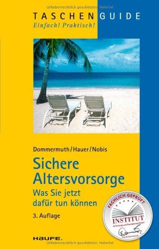 Sichere Altersvorsorge: Was Sie jetzt dafür tun können