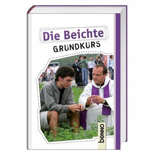 Die Beichte: Grundkurs