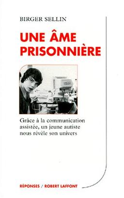 Une Ame prisonnière : quand l'ordinateur entrouvre l'univers muré d'un autiste