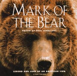 Mark of the Bear: Legend and Lore of an American Icon