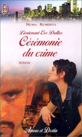 Lieutenant eve dallas - ceremonie du crime (Amour et Destin)