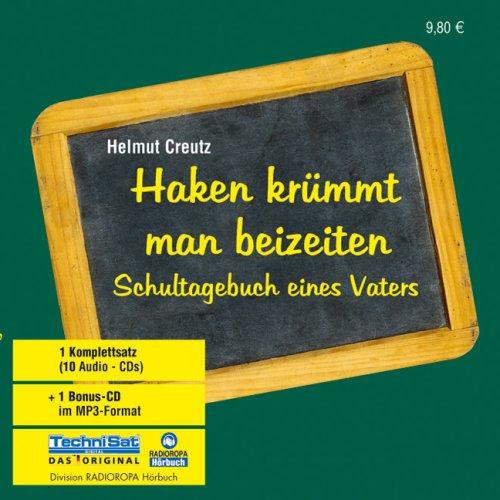 Haken krümmt man beizeiten. 10 CDs + MP3-CD . Schultagebuch eines Vaters