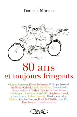 80 ans et toujours fringants