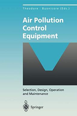 Air Pollution Control Equipment: Selection, Design, Operation and Maintenance (Environmental Science and Engineering)