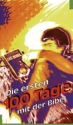 Die ersten 100 Tage mit der Bibel