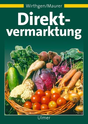 Direktvermarktung: Verarbeitung, Absatz, Rentabilität, Recht