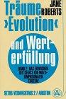 Träume, Evolution und Werterfüllung, in 2 Bdn., Bd.2, Das Erwachen des Selbst zur multidimensionalen Existenz