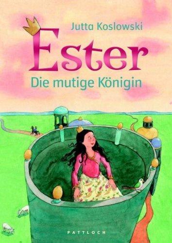 Ester: Die mutige Königin