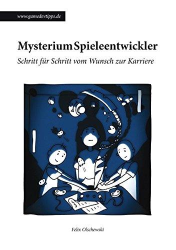 Mysterium Spieleentwickler: Schritt für Schritt vom Wunsch zur Karriere