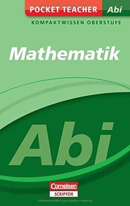 Pocket Teacher Abi Mathematik: Kompaktwissen Oberstufe