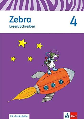 Zebra / Arbeitsheft Lesen / Schreiben zur Ausleihe 4. Schuljahr: Neubearbeitung