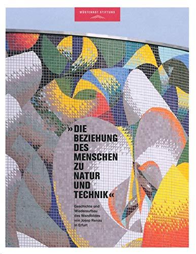 Die Beziehung des Menschen zu Natur und Technik: Geschichte und Wiederaufbau des Wandbildes von Josep Renau in Erfurt