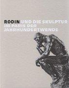 Rodin und die Skulptur im Paris der Jahrhundertwende