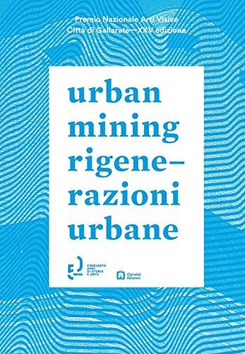 Urban mining-Rigenerazioni urbane. Ediz. bilingue