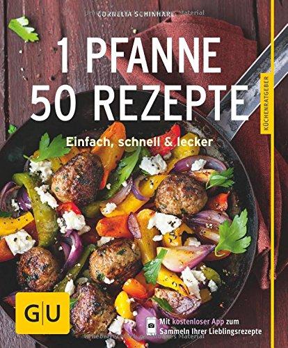 1 Pfanne - 50 Rezepte: Einfach, schnell & lecker (GU Küchenratgeber)