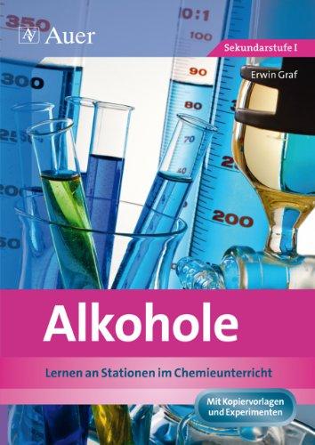 Alkohole: Lernen an Stationen im Chemieunterricht (9. und 10. Klasse)