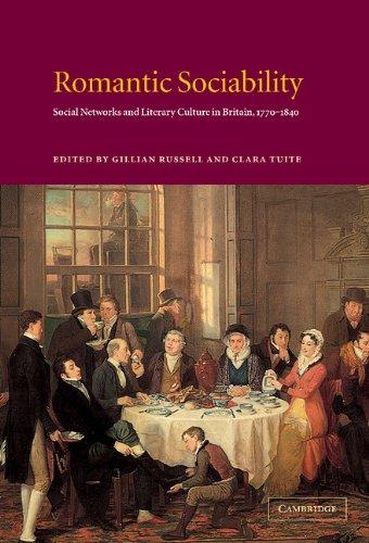 Romantic Sociability: Social Networks and Literary Culture in Britain, 1770–1840