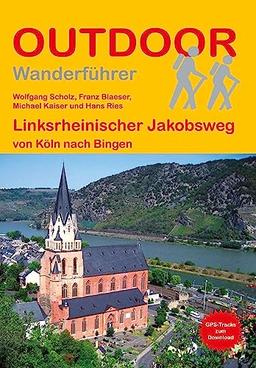 Linksrheinischer Jakobsweg: von Köln nach Bingen (Outdoor Pilgerführer)