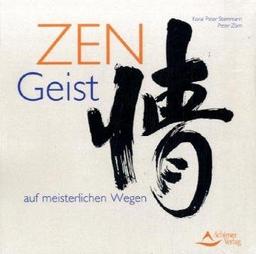 Zen-Geist auf meisterlichen Wegen