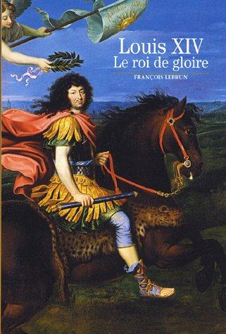 Louis XIV, le roi de gloire