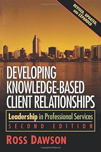 Developing knowledge-based client relationships: Leadership in Professional Services