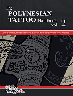 The POLYNESIAN TATTOO Handbook Vol.2: An in-depth study of Polynesian tattoos and of their foundational symbols