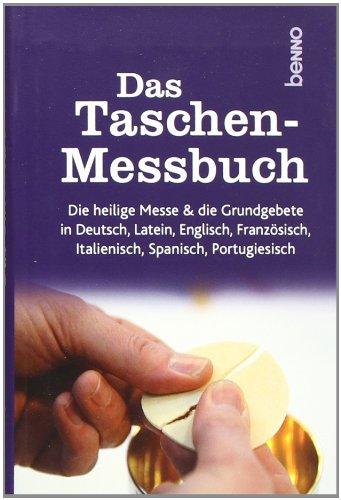 Das Taschen-Messbuch: Die heilige Messe & die Grundgebete in Deutsch, Latein, Englisch, Französisch, Italienisch, Spanisch, Portugiesisch