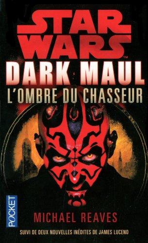 Dark Maul, l'ombre du chasseur